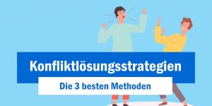 Read more about the article Konfliktlösungsstrategien: Die 3 besten Methoden