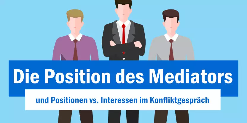 Read more about the article Die Position des Mediators & Positionen im Konflikt erklärt